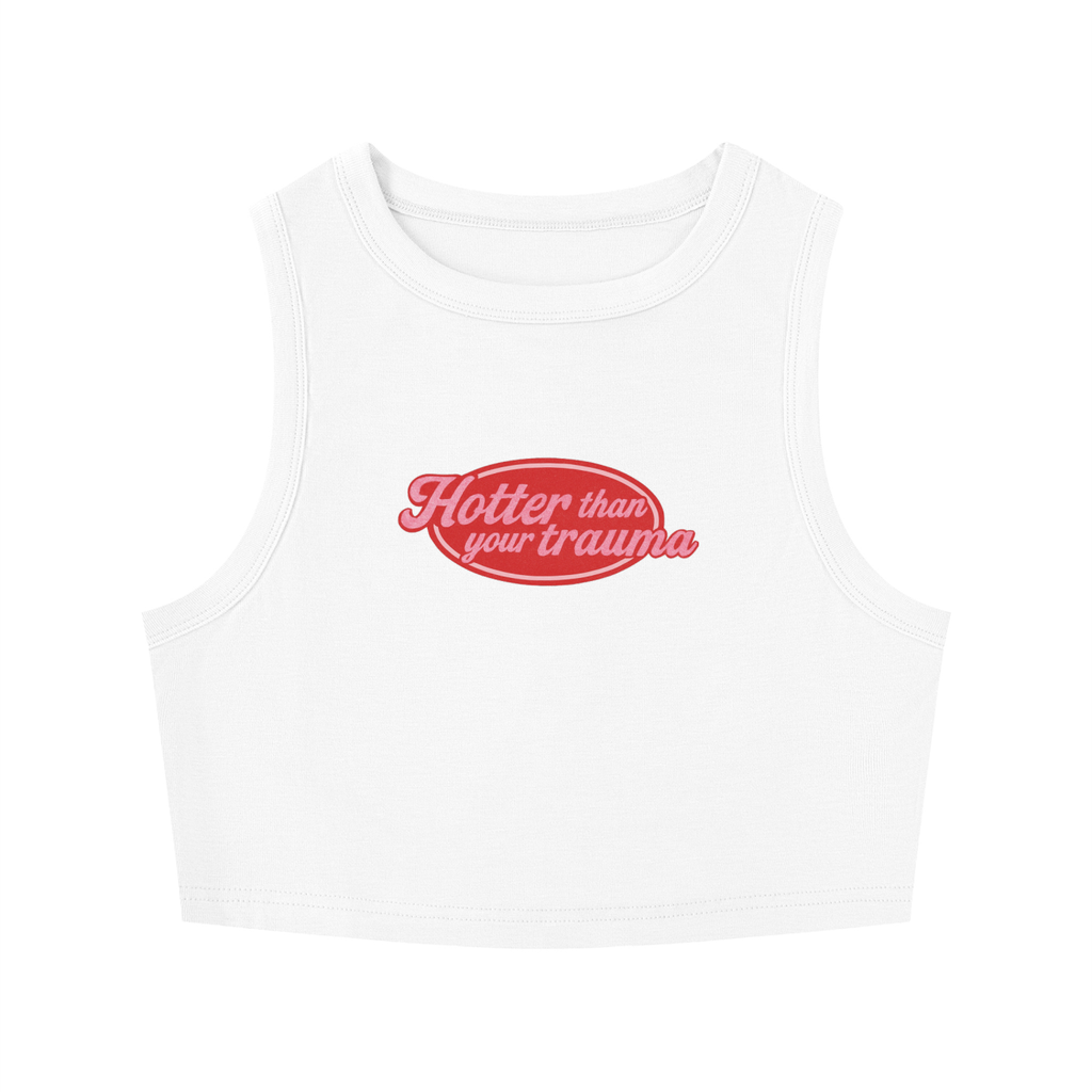 Hotter than your trauma tank top, white