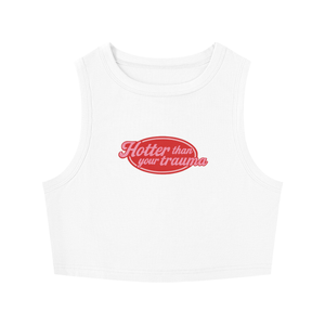 Hotter than your trauma tank top, white